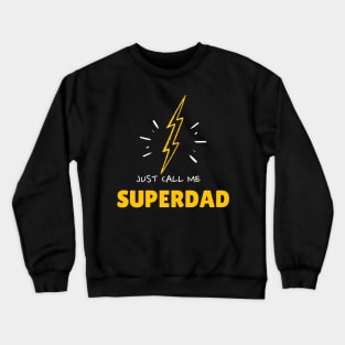 Just Call Me Superdad Crewneck Sweatshirt